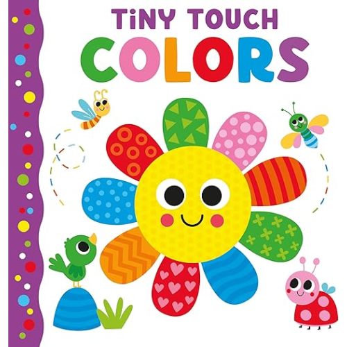 Tiny Touch: Colors - Tiny Touches for Tiny Hands - Colorful and Textured Board Book for Toddlers, Ages 6+ Months - Fun Introduction to Colors, Objects, and Animals Board book – Touch & Feel, January 10, 2024