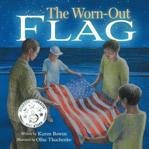 The Worn-Out Flag: A Patriotic Children's Story of Respect, Honor, Veterans, and the Meaning Behind the American Flag (Red, White & True-Blue)