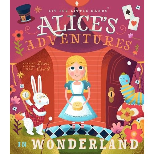 Lit for Little Hands: Alice's Adventures in Wonderland (Volume 2) Board book – Illustrated, May 1, 2018