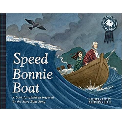Speed Bonnie Boat: A Tale from Scottish History Inspired by the Skye Boat Song (Traditional Scottish Tales)