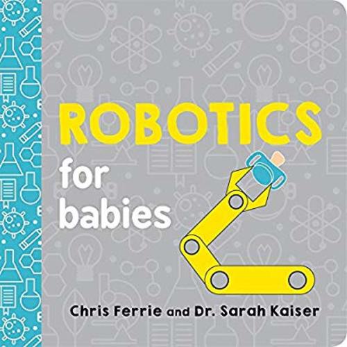 Robotics for Babies (Baby University)