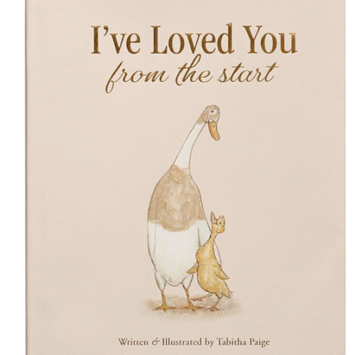 I've Loved You from the Start: A Tender Story of Unconditional Love (Tabitha Paige Children's Book Series)