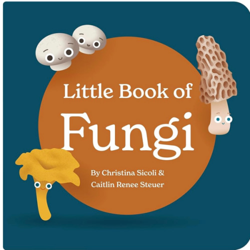 Little Book of Fungi Board Book for Babies and Toddlers Exploring Mushroom Facts and Clever Rhymes Classroom Learning Resource Baby 0-12 Months Ages ... Chunky Deli (Little Book Culinary Collection)