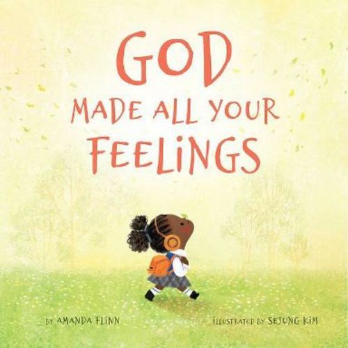 God Made All Your Feelings by Amanda Flinn
