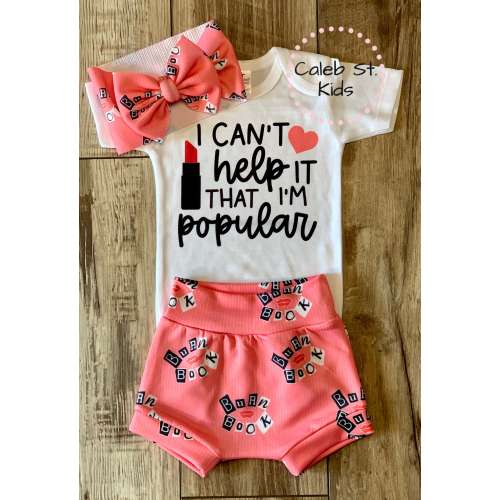 I Can't Help It That I'm Popula r/ Mean Girls Baby and Toddler Complete Set Outfit / Bummies / Baby Biker Shorts