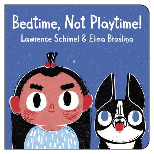 Bedtime, Not Playtime! a book by Lawrence Schimel and El&#299;na Brasli&#326;a - Bookshop.org US