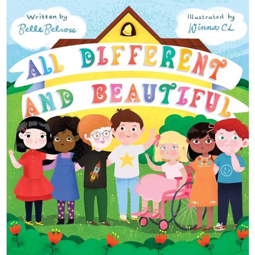 All Different and Beautiful: A Children's Book about Diversity, Kindness, and Friendships