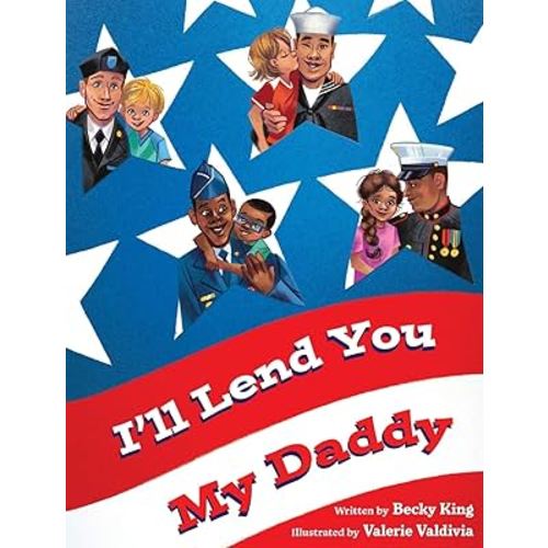 I'll Lend You My Daddy: A Deployment Book for Kids Ages 4-8