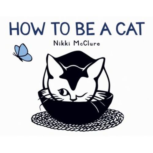 How to Be a Cat - by Nikki McClure (Board Book)