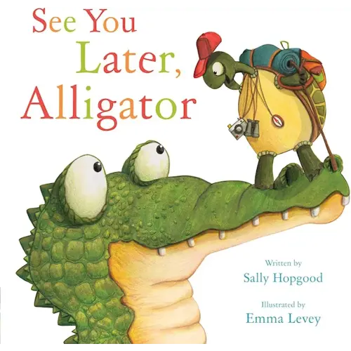 See You Later, Alligator (RhymeTime Animals)