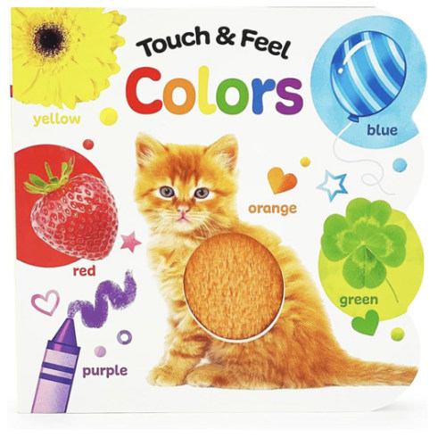 Touch and Feel Colors: Baby & Toddler Sensory Board Book (Touch & Feel)