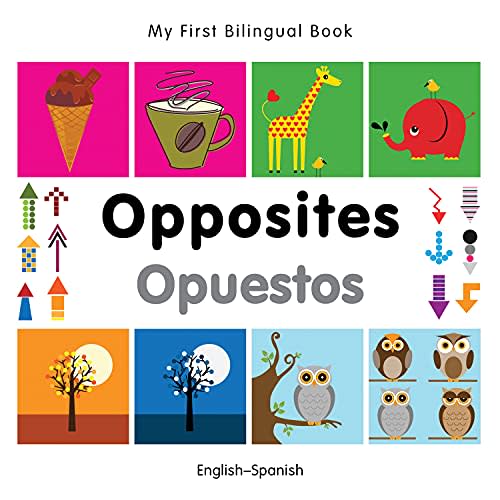 My First Bilingual Book–Opposites (English–Spanish) (Spanish and English Edition)