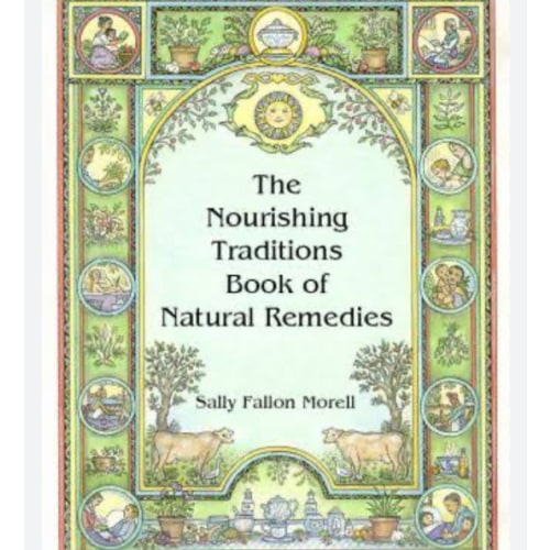 The Nourishing Traditions Book of Natural Remedies