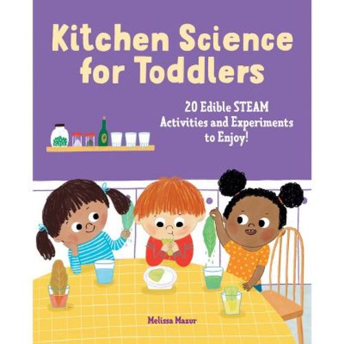 Kitchen Science for Toddlers - by Melissa Mazur (Paperback)