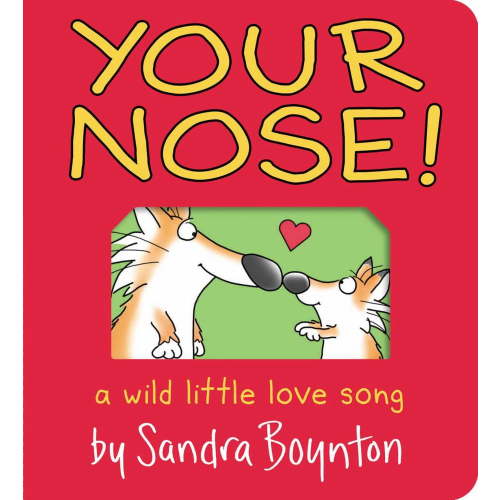 Your Nose!: A Wild Little Love Song (Board Book)