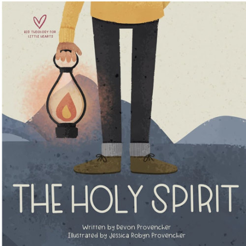 The Holy Spirit (Big Theology for Little Hearts)