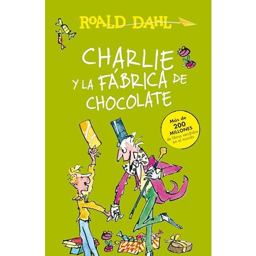 Charlie y la fábrica de chocolate / Charlie and the Chocolate Factory (Colección Roald Dahl) (Spanish Edition)