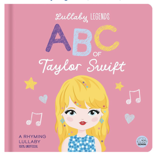 Lullaby Legends: ABC of Taylor Swift: A Rhyming Lullaby