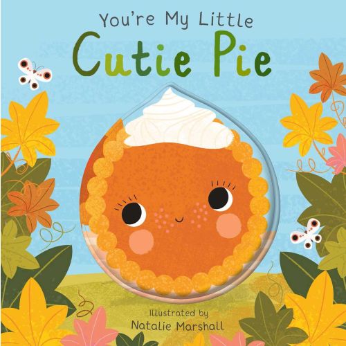 You're My Little Cutie Pie (Board Book for Babies and Toddlers 0-2 years old) | Barnes & Noble®