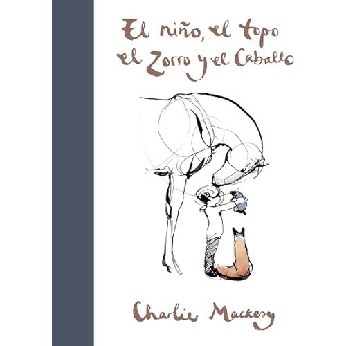 El niño, el topo, el zorro y el caballo / The Boy, the Mole, the Fox and the Horse (Spanish Edition) Hardcover – January 19, 2021