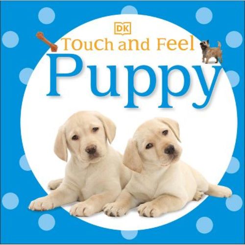 Touch and Feel: Puppy - by DK (Board Book)