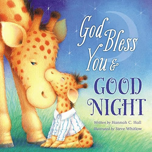 God Bless You and Good Night (A God Bless Book) Board book – Picture Book, September 17, 2013