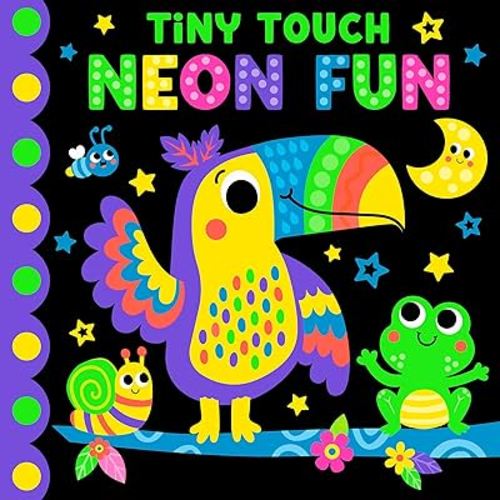 Tiny Touch Neon Fun: Touch and Feel Board Book