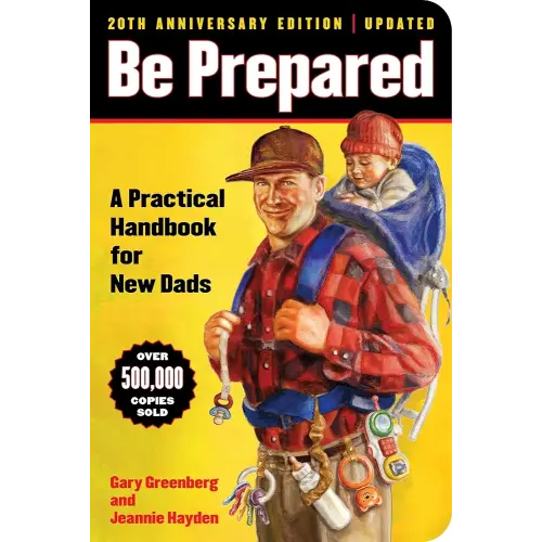 Be Prepared (20th Anniversary Edition): A Practical Handbook for New Dads (1) (A Gift for Dads)