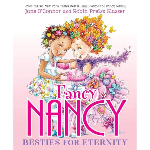 Fancy Nancy: Besties for Eternity - by Jane O'Connor (Hardcover)