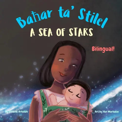 A Sea of Stars - Baħar ta’ Stilel: A Maltese - English bilingual children's book (boy edition). Βedtime story, babywearing, bioluminescence, ... Books - Fostering Creativity in Kids)