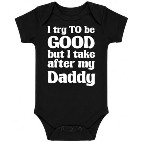CBTwear I Try to Be Good Take After My Daddy Baby Bodysuit