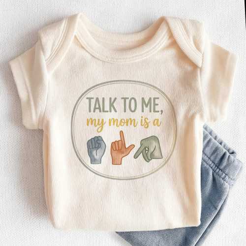 Talk To Me My Mom Is A SLP Baby Onesies® - Cute Speech Therapist Bodysuit