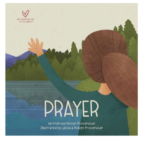Prayer (Big Theology for Little Hearts)