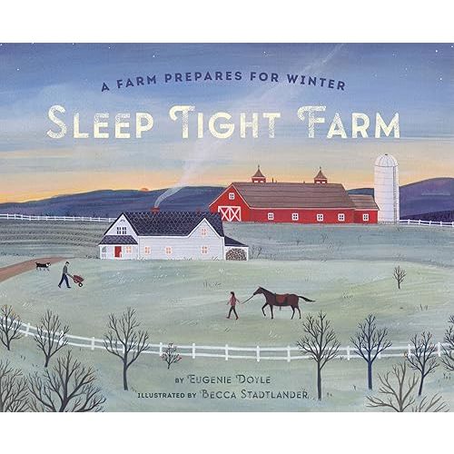 Sleep Tight Farm: A Farm Prepares for Winter Hardcover – Picture Book, August 2, 2016