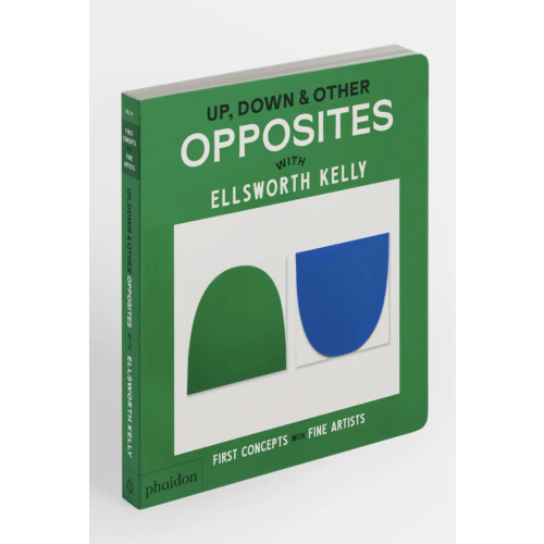 Up, Down & Other Opposites: with Ellsworth Kelly – Phaidon