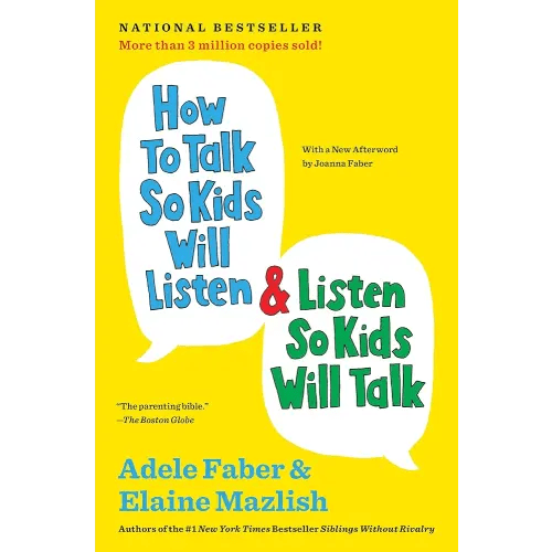 How to Talk So Kids Will Listen & Listen So Kids Will Talk (The How To Talk Series)