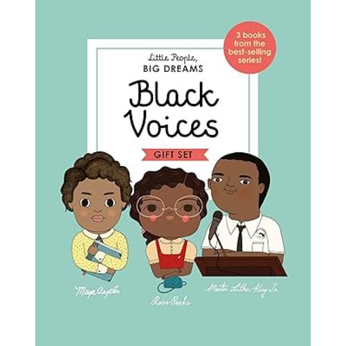 Little People, BIG DREAMS: Black Voices: 3 books from the best-selling series! Maya Angelou - Rosa Parks - Martin Luther King Jr.