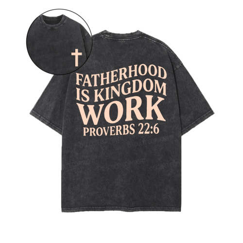Fatherhood Is Kingdom Double Sided Unisex Washed Christian T-shirt