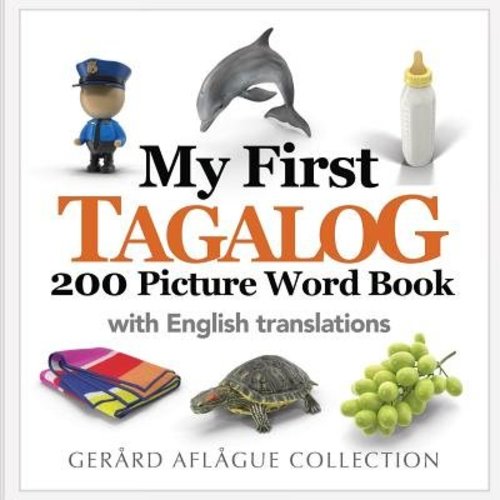 My First Tagalog 200 Picture Word Book a book by Evangeline Ong, Romulo Baquiean Jr, and Gerard V Aflague - Bookshop.org US