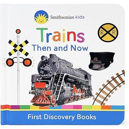 Trains Then and Now (Smithsonian Kids First Discovery Books)