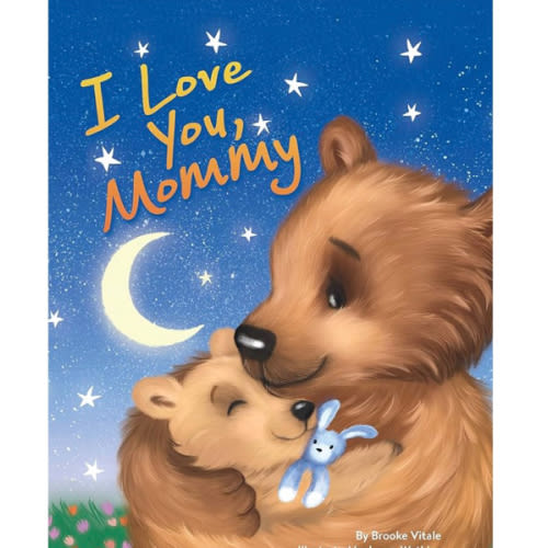 I Love You, Mommy - Children's Padded Board Book - Mom and Baby Bear
