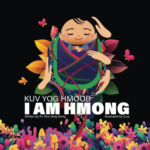 I Am Hmong Kuv Yog Hmoob