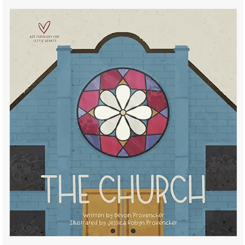 The Church (Big Theology for Little Hearts)