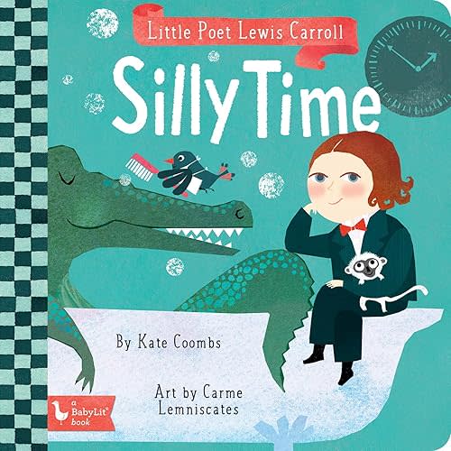 Little Poet Lewis Carroll: Silly Time (BabyLit) Board book – Picture Book, March 10, 2020