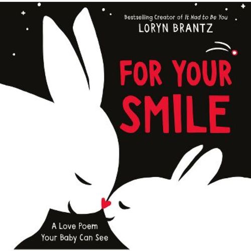 For Your Smile - (love Poem Your Baby Can See) By Loryn Brantz (board Book)