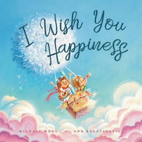 I Wish You Happiness - by Michael Wong (Hardcover)