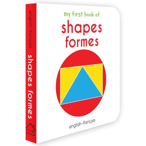 My First Book of Shapes - Formes: My First English - French Board Book