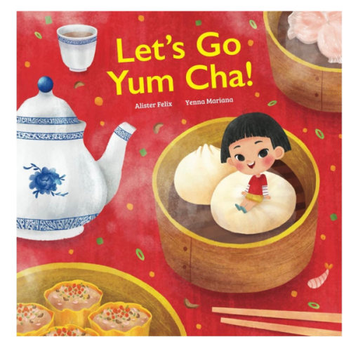 Let's go Yum Cha: A Dim Sum Adventure!: A Dim Sum Adventure that Fills You Up with Food and Love!