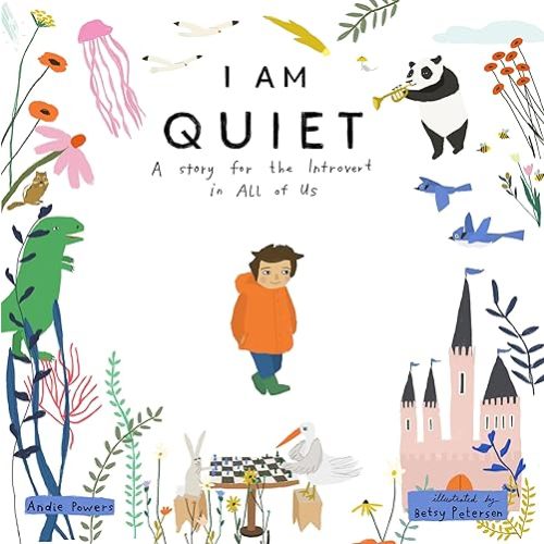 I Am Quiet: A Story for the Introvert in All of Us Hardcover – Picture Book, April 12, 2022