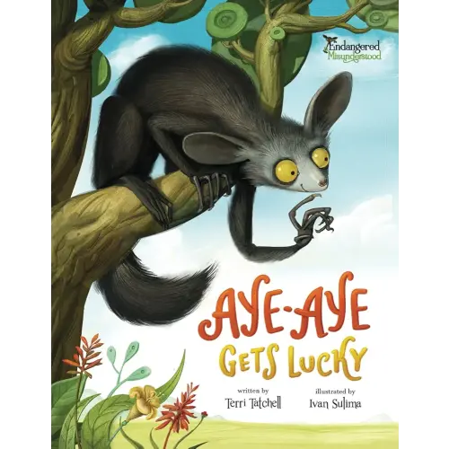 Aye-Aye Gets Lucky (Endangered and Misunderstood Animals)